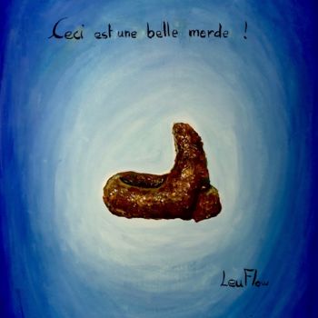 Painting titled "Caca" by Florian Leu, Original Artwork, Oil