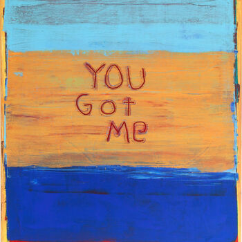 Malerei mit dem Titel "You Got Me - Text -…" von Tommy Lennartsson, Original-Kunstwerk, Acryl Auf Keilrahmen aus Holz montie…