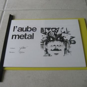 Dessin intitulée "recueil_aube_metal_…" par Patou.B, Œuvre d'art originale