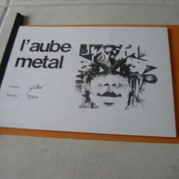 Dessin intitulée "recueil_aube_metal_…" par Patou.B, Œuvre d'art originale
