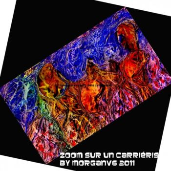 Ζωγραφική με τίτλο "Zoom sur un carriér…" από Morganv6, Αυθεντικά έργα τέχνης