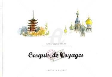Dessin intitulée "Croquis de voyages…" par Anne-Marie Mary, Œuvre d'art originale, Aquarelle