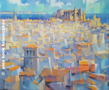 Pintura titulada "Palma de Mallorca II" por Alex Hook Krioutchkov, Obra de arte original, Oleo
