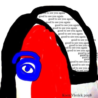 Arts numériques intitulée "GOOD TO SEE YOU AGA…" par Koen Vlerick, Œuvre d'art originale