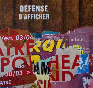 제목이 "DEFENSE  D' AFFICHER"인 미술작품 Patrick Tourtel로, 원작, 콜라주