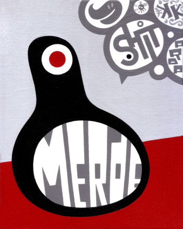 Peinture intitulée "Shit / Merde" par Prop, Œuvre d'art originale, Acrylique