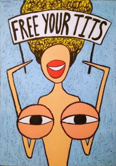 图画 标题为“My tits say "Free y…” 由Анна Жулева, 原创艺术品, 粉彩
