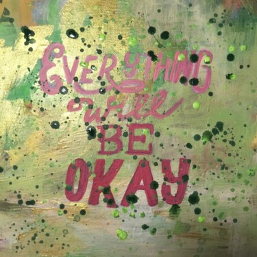 Pintura titulada "Everything will be…" por Yağmur Turan, Obra de arte original, Acrílico