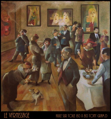 Painting titled "LE VERNISSAGE" by Jeanne Dequesne (TONY GRAM), Original Artwork, Oil