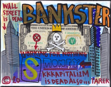 绘画 标题为“Bankster” 由Tarek Ben Yakhlef, 原创艺术品, 丙烯