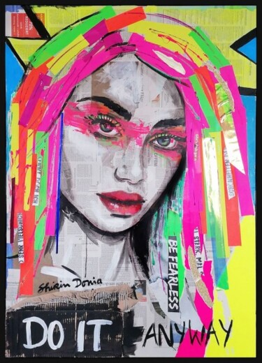 Malerei mit dem Titel "DO IT ANYWAY" von Shirin Donia, Original-Kunstwerk, Acryl Auf Holzplatte montiert