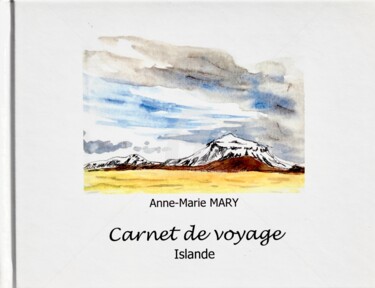 Dessin intitulée "Carnet de voyage en…" par Anne-Marie Mary, Œuvre d'art originale, Aquarelle