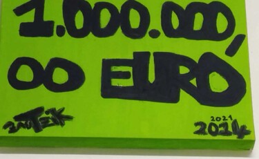 绘画 标题为“Un milione di euro” 由Marco Zautzik, 原创艺术品, 油