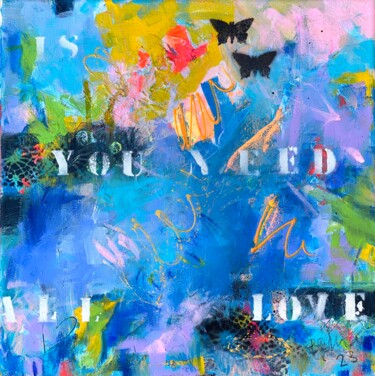 All You Need Is Love No.15 Peinture intitulée "All You Need Is Lov…" par Beate Garding Schubert, Œuvre d'art originale, Acrylique Monté sur Châssis en…