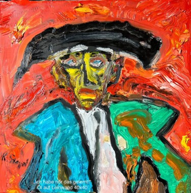 Pintura titulada "„Ich habe nur das g…" por Klaus Professor Stoppel, Obra de arte original, Oleo