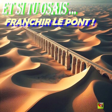 Digital Arts titled "FRANCHIR LE PONT" by Pierre Peytavin, Original Artwork, AI generated image