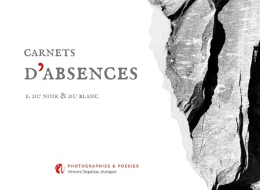 Photographie intitulée ""Carnets d'Absences…" par Vincent Diquelou Jezequel, Œuvre d'art originale, Photographie numérique
