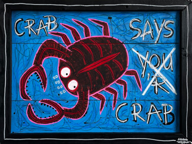 绘画 标题为“CRAB SAYS YOU ´R CR…” 由Frank Willems, 原创艺术品, 丙烯