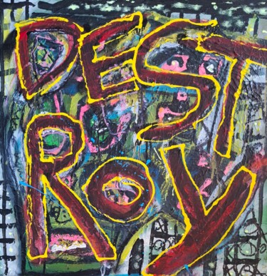 绘画 标题为“Destroy” 由John Bakkers, 原创艺术品, 丙烯 安装在木质担架架上