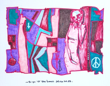Drawing titled "Sign 'O' the times" by Milto Sideris, Original Artwork, Marker