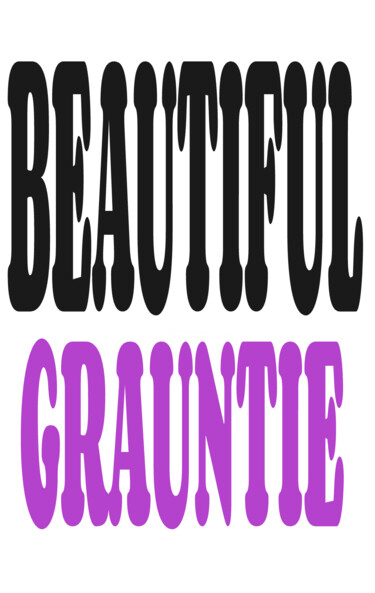 DAJA BLAQQ: CALLIGRAPHY SERIES COLLECTION (GRAUNTIE) Arte digitale intitolato "DAJA BLAQQ: CALLIGR…" da Daja, Opera d'arte originale, Pittura digitale