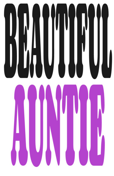DAJA BLAQQ: CALLIGRAPHY SERIES COLLECTION (AUNTIE) 数字艺术 标题为“DAJA BLAQQ: CALLIGR…” 由Daja, 原创艺术品, 数字油画