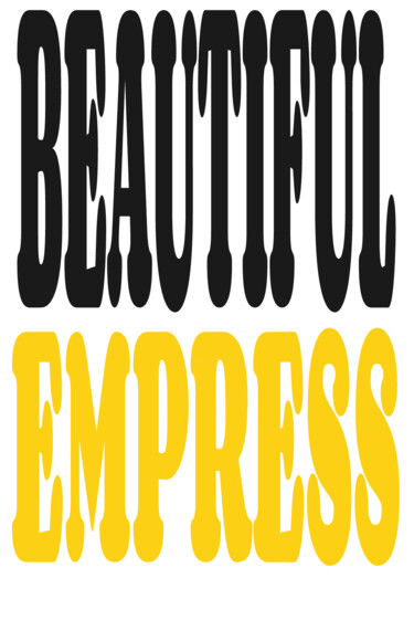 DAJA BLAQQ: CALLIGRAPHY SERIES COLLECTION (EMPRESS) Arte digitale intitolato "DAJA BLAQQ: CALLIGR…" da Daja, Opera d'arte originale, Pittura digitale