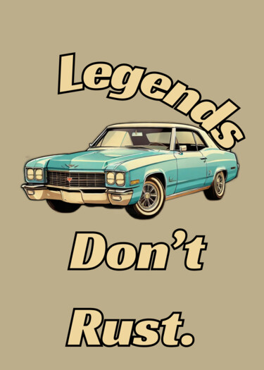 "Legends Don't Rust…" başlıklı Dijital Sanat Cold Wild tarafından, Orijinal sanat, AI tarafından oluşturulan görüntü