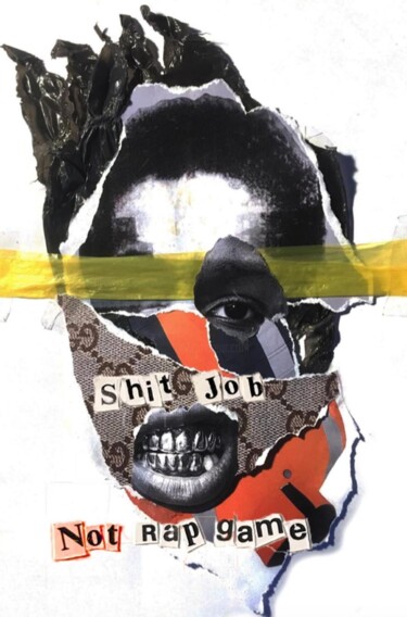 Collages getiteld "Shit Job Not Rap Ga…" door Juliet Bowi, Origineel Kunstwerk, Collages Gemonteerd op Karton