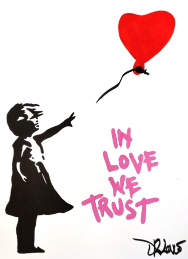 In love we trust ( Tribute to Banksy ) by Dr. Love 绘画 标题为“In love we trust (…” 由Dr. Love, 原创艺术品, 丙烯