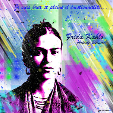 Цифровое искусство под названием "Frida Kahlo I Émoti…" - Dali Ka-Dklée, Подлинное произведение искусства, Цифровая фотограф…