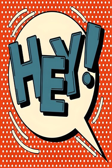 数字艺术 标题为“Bold 'HEY!' Pop Art…” 由春宇 关, 原创艺术品, AI生成的图像 安装在纸板上