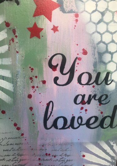YOU ARE LOVED 绘画 标题为“YOU ARE LOVED” 由Heike Schröder, 原创艺术品, 丙烯 安装在木质担架架上