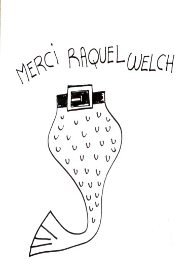 Zeichnungen mit dem Titel "MERCI RAQUEL WELCH" von Richard Boigeol, Original-Kunstwerk, Marker