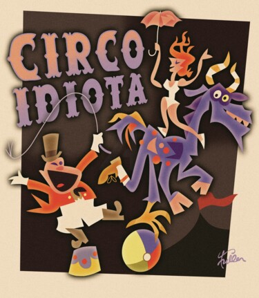 Digitale Kunst getiteld "Circo Idiota" door Van Evan Fuller, Origineel Kunstwerk, Digitaal Schilderwerk