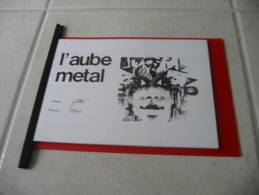 Dessin intitulée "recueil_aube_metal_…" par Patou.B, Œuvre d'art originale