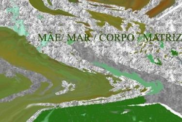 Artes digitais intitulada "MÃE-MAR-CORPO-MATRI…" por Cecília Melo E Castro, Obras de arte originais, Outro