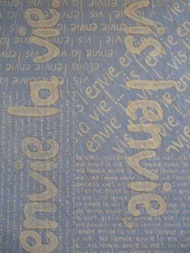 Peinture intitulée "Envie la vie" par D A N ' I M A G ' I N, Œuvre d'art originale