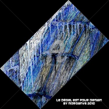 Peinture intitulée "Le dégel est pour d…" par Morganv6, Œuvre d'art originale