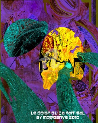Peinture intitulée "Le doigt où ça fait…" par Morganv6, Œuvre d'art originale