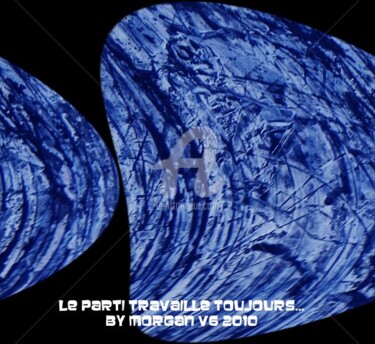 Peinture intitulée "Le parti travaille…" par Morganv6, Œuvre d'art originale