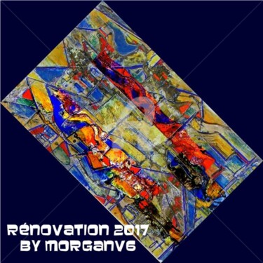 Peinture intitulée "Rénovation 2017" par Morganv6, Œuvre d'art originale