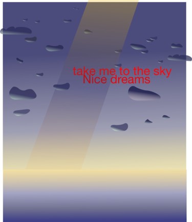 Arts numériques intitulée "Take me to the sky…" par Wolf Thiele, Œuvre d'art originale, Peinture numérique