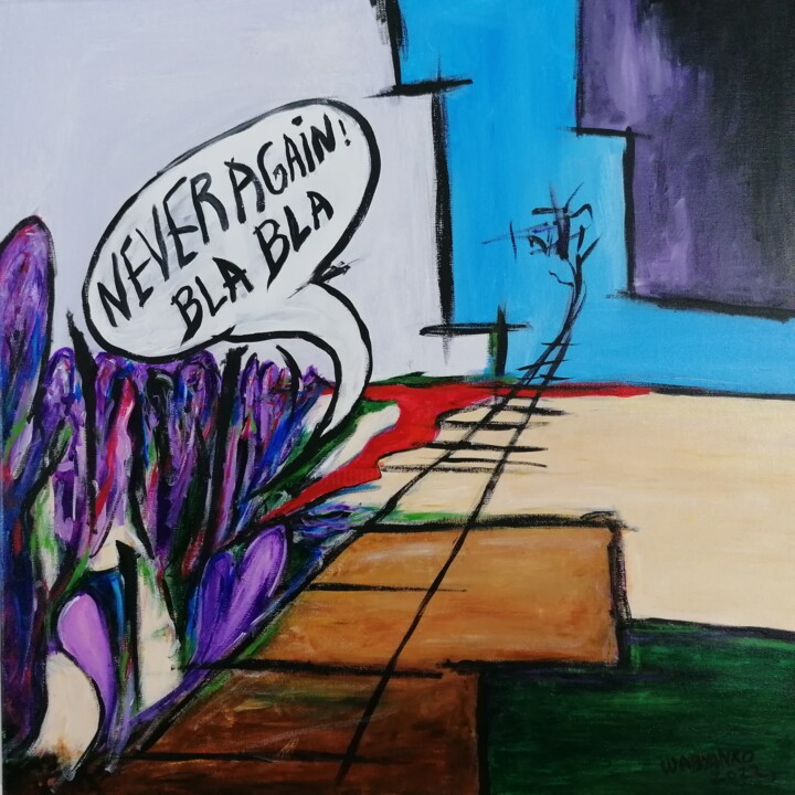 Peinture intitulée "Never Again Blabla" par Wabyanko, Œuvre d'art originale, Acrylique