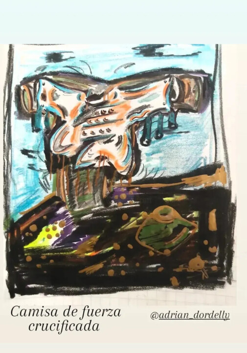 Drawing titled "Camisa de fuerza cr…" by Adrian Dordelly, Original Artwork, Acrylic