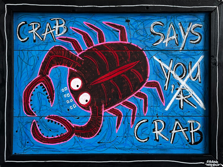 CRAB SAYS YOU ´R CRAP 绘画, 26.8x35.4 in