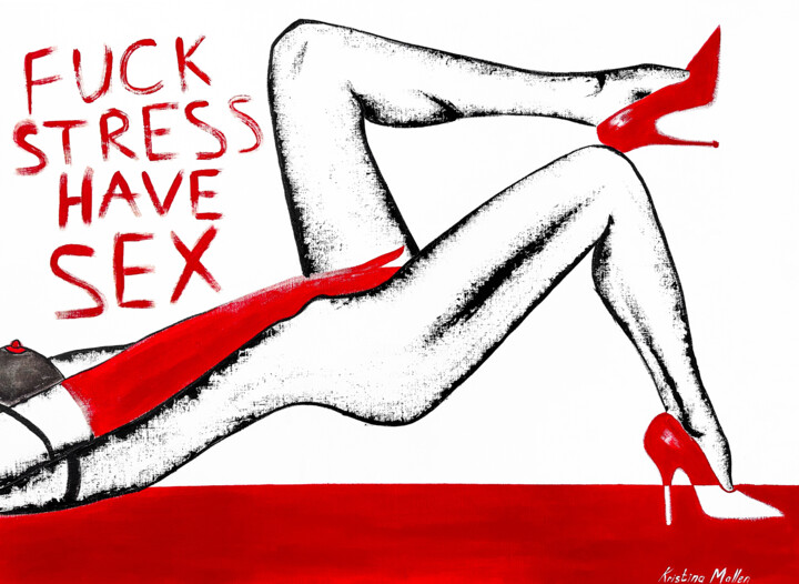 FUCK STRESS, HAVE SEX 绘画, 28.7x39.4 in