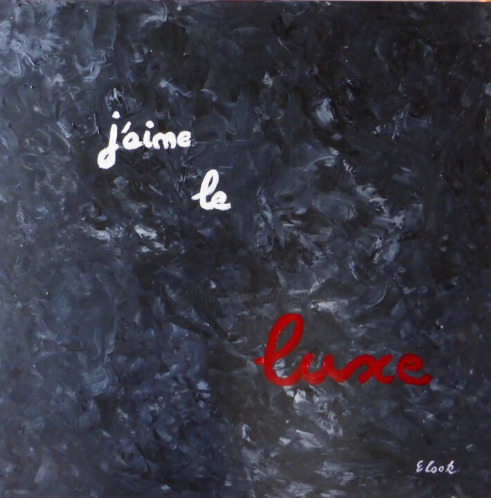Pintura titulada "J'aime le luxe" por Elisa Cook Benbassat Bassat, Obra de arte original, Acrílico
